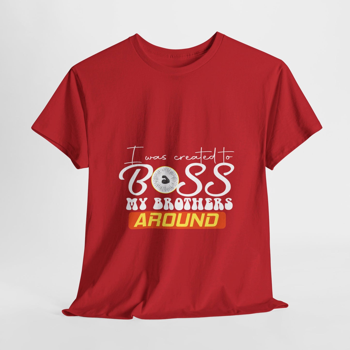 Boss My Brothers Around T-Shirt