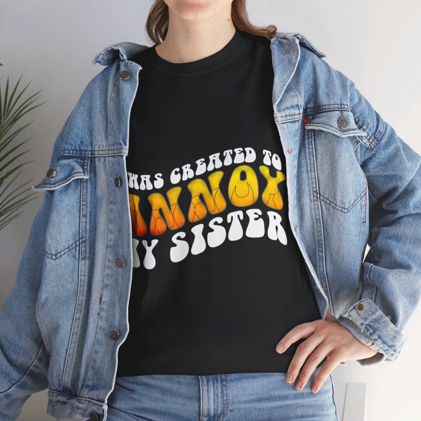 "Funny 'I Was Created to Annoy My Sister' Sibling T-Shirts & Gifts"