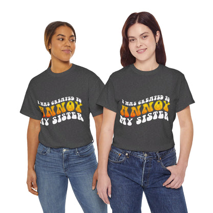 "Funny 'I Was Created to Annoy My Sister' Sibling T-Shirts & Gifts"