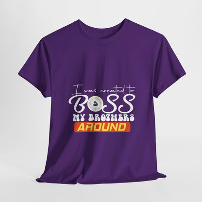 Boss My Brothers Around T-Shirt